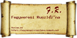 Fegyveresi Ruszlána névjegykártya